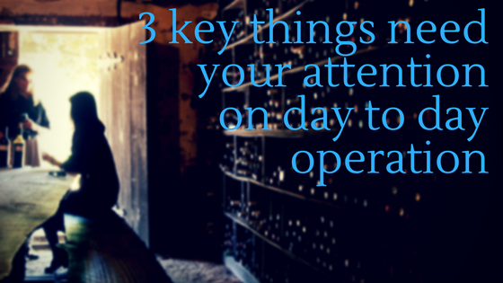 3 key things need your attention on day to day operation