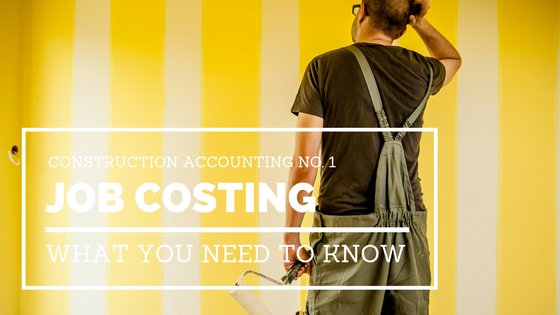 Job costing in construction business – what you need to know