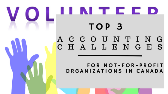 Top 3 accounting challenges for Not-For-Profit organizations in Canada