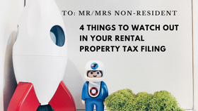 To Canadian Non-residents, 4 things to watch out in your rental property filing