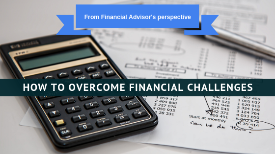 From Financial Advisor’s perspective: how to overcome financial challenges