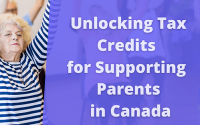 Unlocking Tax Credits for Supporting Parents in Canada