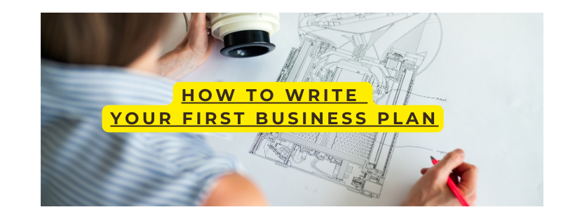 How To Write Your First Business Plan