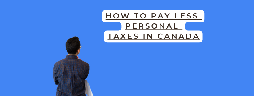 How to pay less personal taxes in Canada